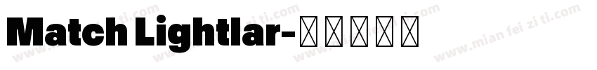 Match Lightlar字体转换